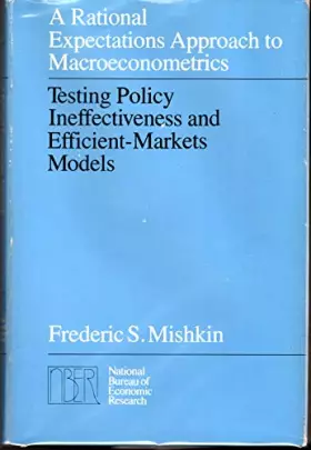 Couverture du produit · A Rational Expectations Approach to Macroeconometrics: Testing Policy Ineffectiveness and Efficient Markets Models