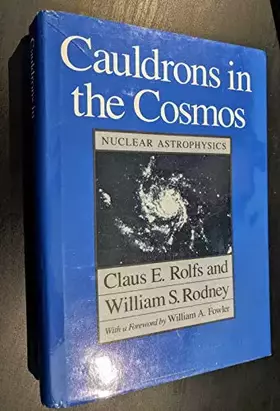 Couverture du produit · Cauldrons in the Cosmos: Nuclear Astrophysics
