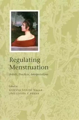 Couverture du produit · Regulating Menstruation: Beliefs, Practices, Interpretations