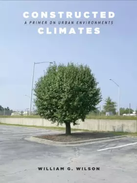 Couverture du produit · Constructed Climates: A Primer on Urban Environments