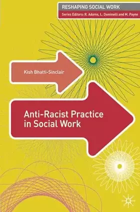 Couverture du produit · Anti-Racist Practice in Social Work (Reshaping Social Work, 7)