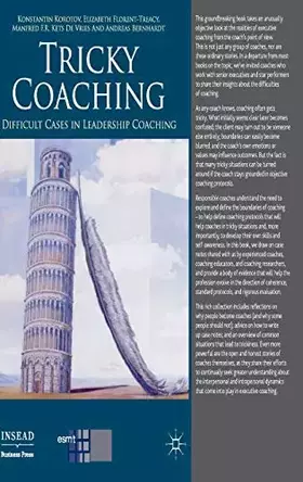 Couverture du produit · Tricky Coaching: Difficult Cases in Leadership Coaching (INSEAD Business Press)