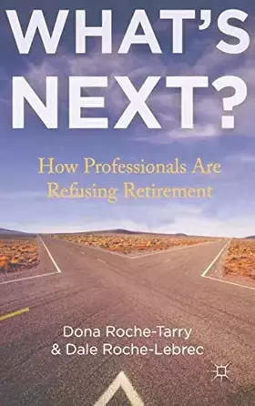 Couverture du produit · What's Next?: How Professionals Are Refusing Retirement