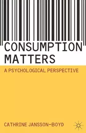 Couverture du produit · Consumption Matters: A Psychological Perspective