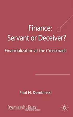 Couverture du produit · Finance: Servant or Deceiver?: Financialization at the Crossroads