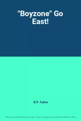 Couverture du produit · "Boyzone" Go East!