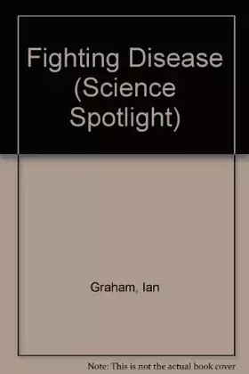 Couverture du produit · FIGHTING DISEASE (SCIENCE SPOTLIGHT)