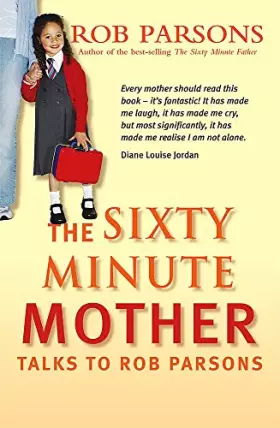 Couverture du produit · The Sixty Minute Mother