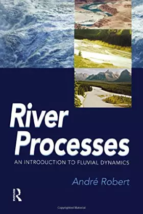 Couverture du produit · River Processes: An Introduction to Fluvial Dynamics