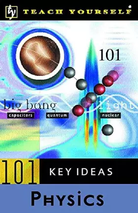 Couverture du produit · Physics (Teach Yourself 101 Key Ideas)