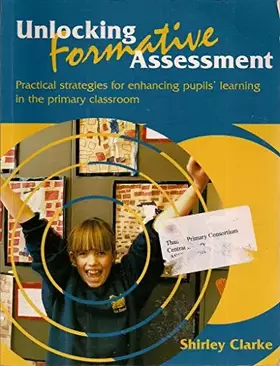 Couverture du produit · Unlocking Formative Assessment: Practical Strategies for Enhancing Pupils' Learning in the Primary Classroom
