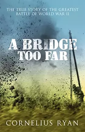 Couverture du produit · A Bridge Too Far [Paperback] Cornelius Ryan (author)