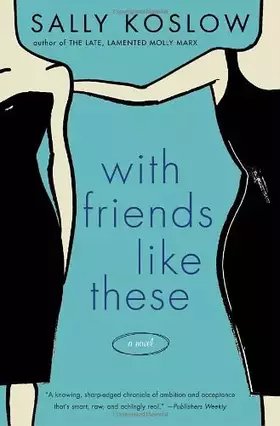 Couverture du produit · With Friends Like These: A Novel