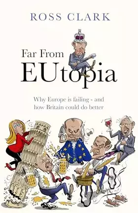 Couverture du produit · Far from Eutopia: How Europe is failing – and Britain could do better