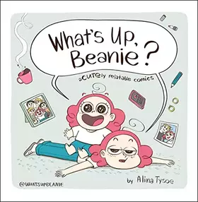 Couverture du produit · What's Up, Beanie?: Acutely Relatable Comics