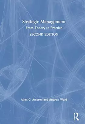 Couverture du produit · Strategic Management: From Theory to Practice