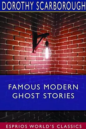 Couverture du produit · Famous Modern Ghost Stories (Esprios Classics)