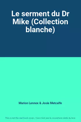Couverture du produit · Le serment du Dr Mike (Collection blanche)