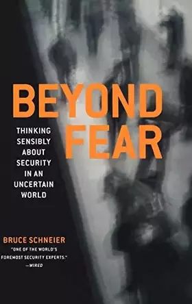 Couverture du produit · Beyond Fear: Thinking Sensibly About Security in an Uncertain World