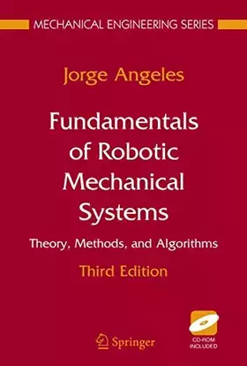 Couverture du produit · Fundamentals of Robotic Mechanical Systems: Theory, Methods, and Algorithms (Mechanical Engineering Series)