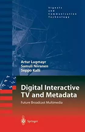 Couverture du produit · Digital Interactive TV and Metadata: Future Broadcast Multimedia (Signals and Communication Technology)
