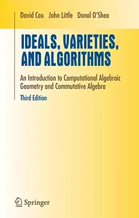 Couverture du produit · Ideals, Varieties, And Algorithms: An Introduction to Computational Algebraic Geometry And Commutative Algebra