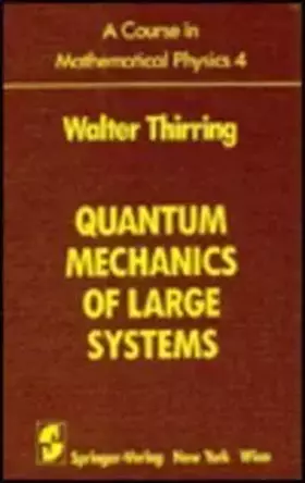 Couverture du produit · A Course in Mathematical Physics: Quantum Mechanics of Large Systems