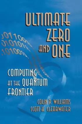Couverture du produit · ULTIMATE ZERO AND ONE. : Computing at the Quantum Frontier