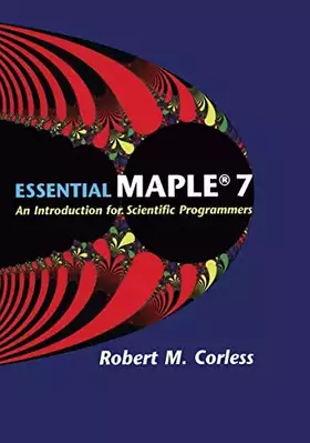 Couverture du produit · Essential Maple 7: An Introduction for Scientific Programmers