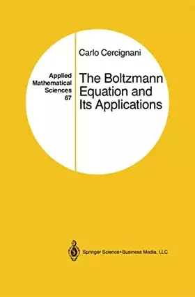Couverture du produit · The Boltzmann Equation and Its Applications (Applied Mathematical Sciences, 67)