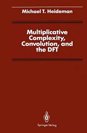 Couverture du produit · Multiplicative Complexity, Convolution, and the DFT (Signal Processing and Digital Filtering)