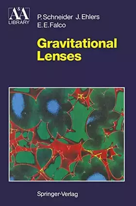 Couverture du produit · Gravitational Lenses (Astronomy and Astrophysics Library)