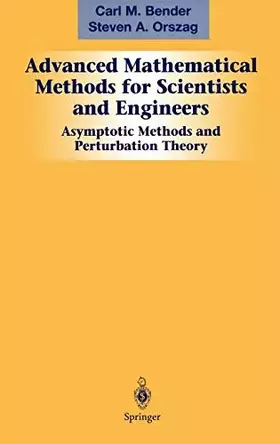 Couverture du produit · Advanced Mathematical Methods for Scientists and Engineers I Asymptotic Method Perturbation