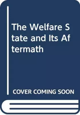 Couverture du produit · The Welfare State and Its Aftermath