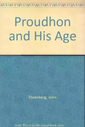 Couverture du produit · Proudhon and His Age