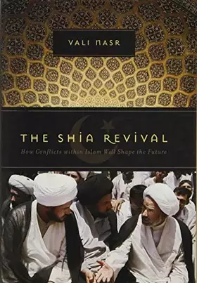 Couverture du produit · The Shia Revival: How Conflicts within Islam Will Shape the Future
