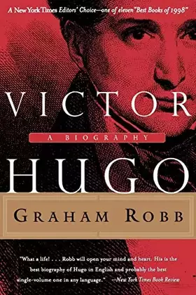 Couverture du produit · Victor Hugo: A Biography