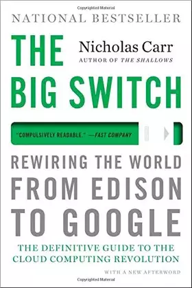 Couverture du produit · The Big Switch: Rewiring the World, from Edison to Google