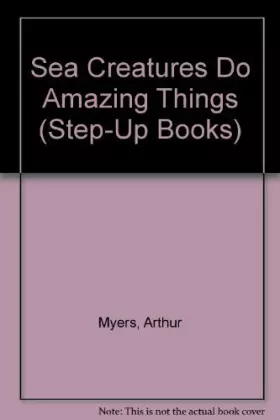 Couverture du produit · Sea Creatures Do Amazing Things (Step-Up Books)