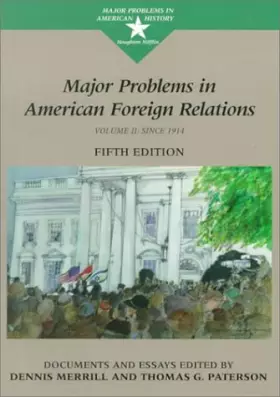 Couverture du produit · Major Problems in American Foreign Relations : Since 1914 : Documents and Essays