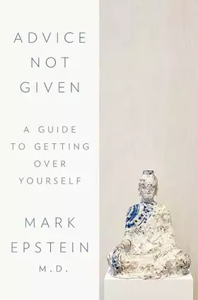 Couverture du produit · Advice Not Given: A Guide to Getting Over Yourself