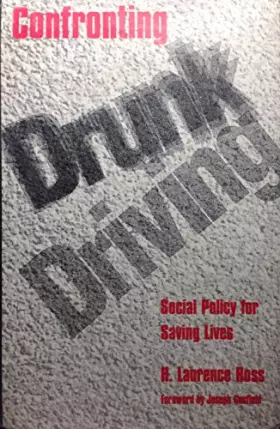 Couverture du produit · Confronting Drunk Driving: Social Policy for Saving Lives