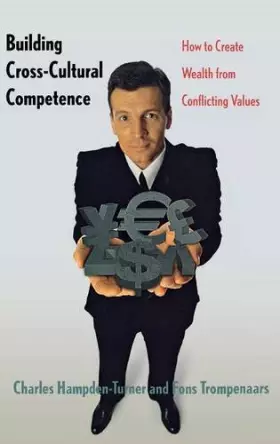 Couverture du produit · Building Cross–Cultural Competence – How to Create Wealth from Conflicting Values