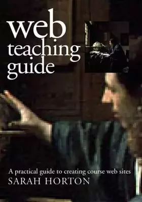 Couverture du produit · Web Teaching Guide: A Practical Approach to Creating Course Web Sites