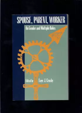 Couverture du produit · Spouse, Parent, Worker: On Gender and Multiple Roles