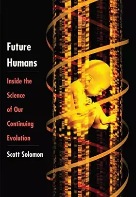 Couverture du produit · Future Humans: Inside the Science of Our Continuing Evolution