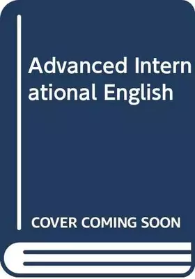 Couverture du produit · Advanced International English: Students' Book