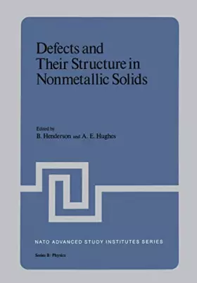 Couverture du produit · Defects and their structure in nonmetallic solids (NATO Advanced Study Institutes)
