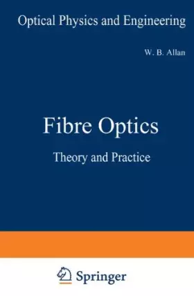 Couverture du produit · Fibre Optics, Theory and Practice,