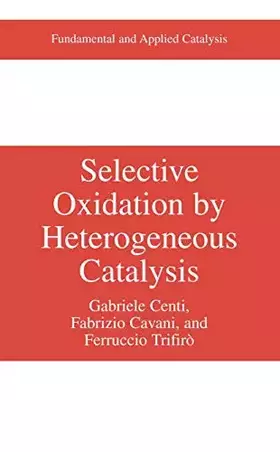 Couverture du produit · Selective Oxidation by Heterogeneous Catalysis (Fundamental and Applied Catalysis)